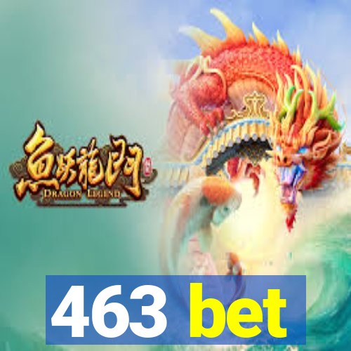 463 bet